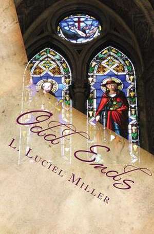 Odd Ends de L. Luciel Miller