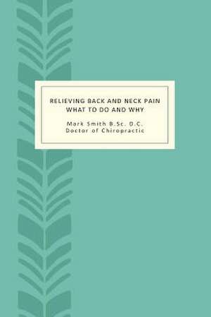 Relieving Back and Neck Pain de Mark Smith