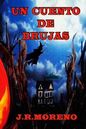 Un Cuento de Brujas de J. R. Moreno J. R. M.