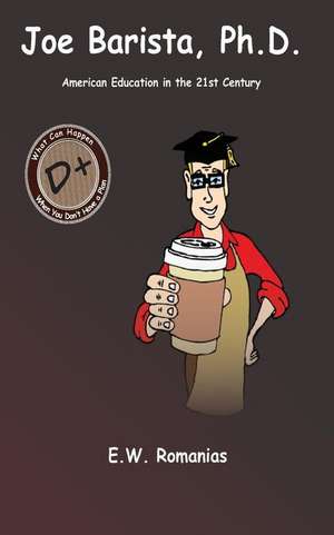 Joe Barista, PH.D. de E. W. Romanias