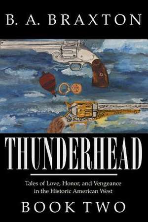 Thunderhead, Book Two de B. a. Braxton