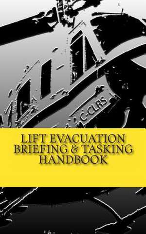 Lift Evacuation Briefing and Tasking Handbook de Rodney Gair