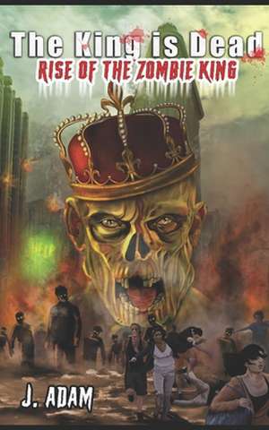 The King Is Dead de J. Adam