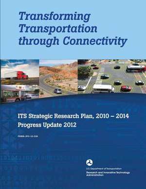 Transforming Transportation Through Connectivity de U. S. Department of Transportation