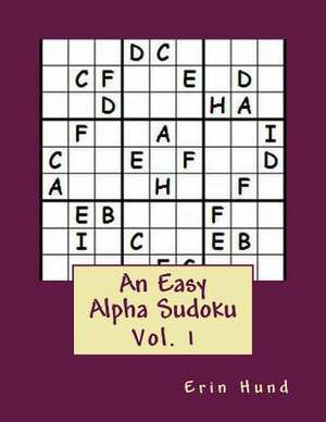 An Easy Alpha Sudoku Vol. 1 de Erin Hund