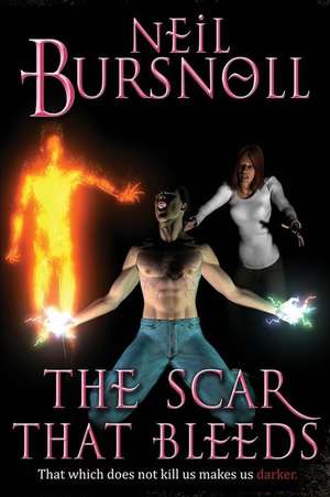 The Scar That Bleeds de Neil Bursnoll