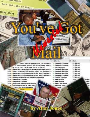 You've Got [Unwanted] Mail de Alan Jones