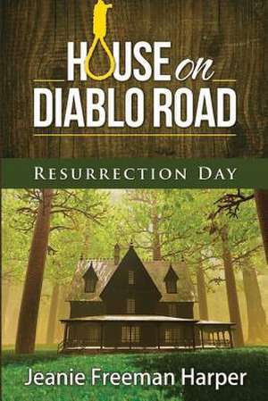 House on Diablo Road de Jeanie Freeman-Harper