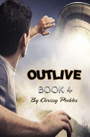 Outlive - Book 4 de Chrissy Peebles