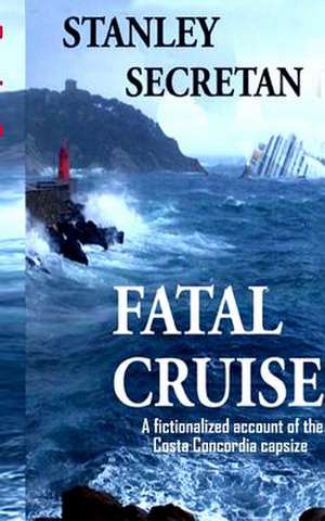 Fatal Cruise de Stanley Secretan