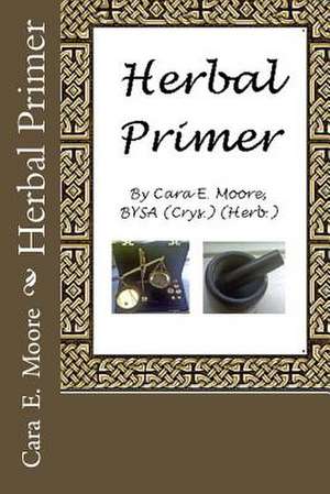 Herbal Primer de Cara E. Moore