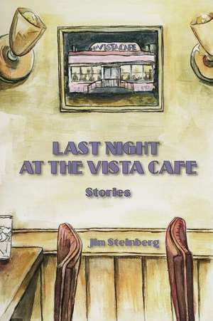 Last Night at the Vista Cafe de Jim Steinberg