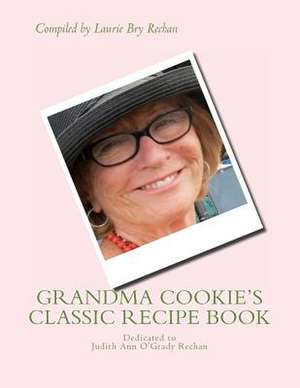 Grandma Cookie's Classic Recipe Book de MS Laurie Bry Rechan