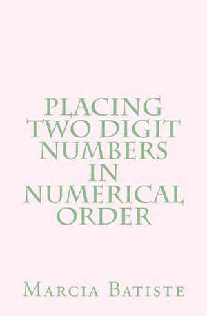 Placing Two Digit Numbers in Numerical Order de Wilson, Marcia Batiste Smith