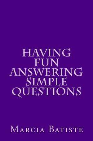 Having Fun Answering Simple Questions de Wilson, Marcia Batiste Smith