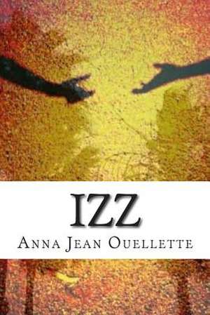 Izz de Anna Jean Ouellette