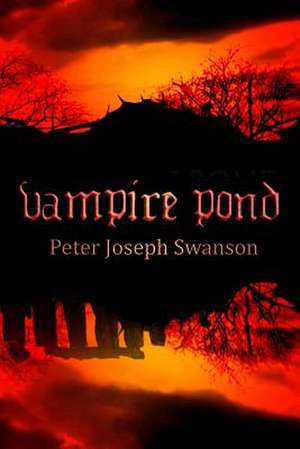 Vampire Pond de Peter Joseph Swanson