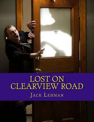 Lost on Clearview Road de Jack Lehman