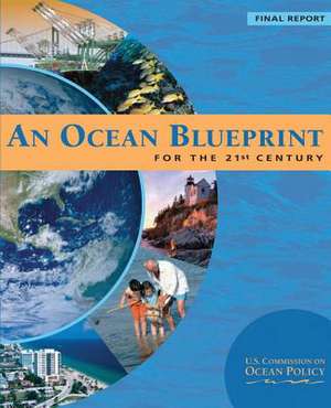 An Ocean Blueprint for the 21st Century de U. S. Commission on Ocean Policy