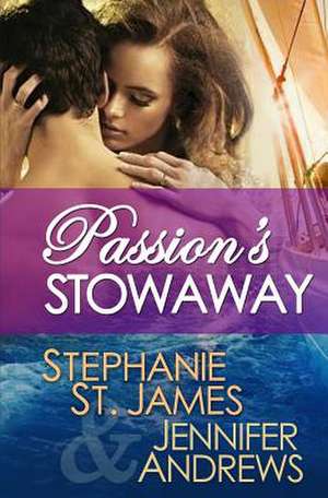 Passion's Stowaway de Stephanie St James