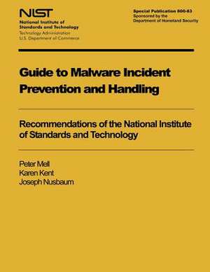 Guide to Malware Incident Prevention and Handling de Peter Mell