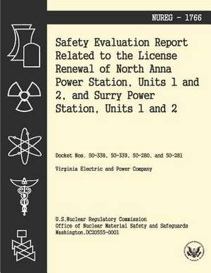 Safety Evaluation Report Related to the License Renewal of North Anna Power Station, Units 1 and 2, and Surry Power Station, Units 1 and 2 de U. S. Nuclear Regulatory Commission