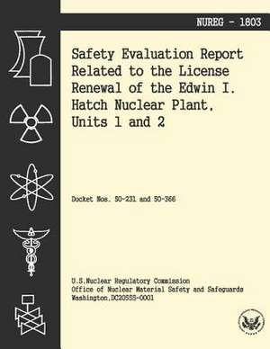 Safety Evaluation Report Related to the License Renewal of the Edwin I Hatch Nuclear Plant, Units 1 and 2 de U. S. Nuclear Regulatory Commission