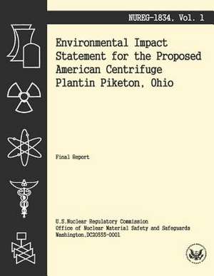 Environmental Impact Statement for the Proposed American Centrifuge Plantin Piketon, Ohio de U. S. Nuclear Regulatory Commission