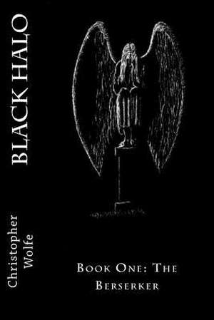 Black Halo de Christopher W. Wolfe