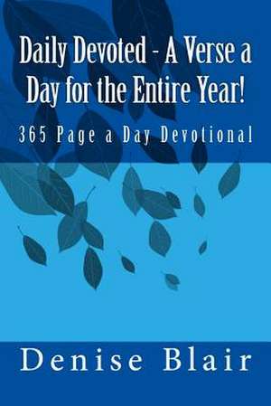 Daily Devoted - A Verse a Day for the Entire Year! de Denise Blair