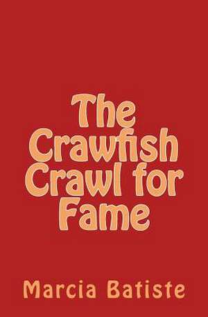 The Crawl for Crawfish Fried Rice de Wilson, Marcia Batiste Smith