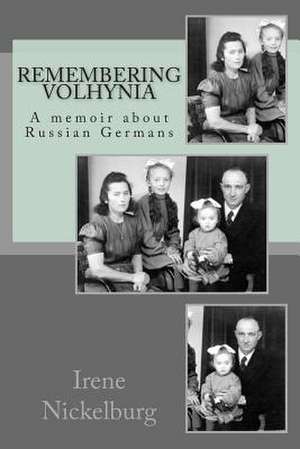 Remembering Volhynia de Irene Nickelburg