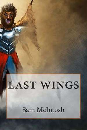 Last Wings de Sam McIntosh