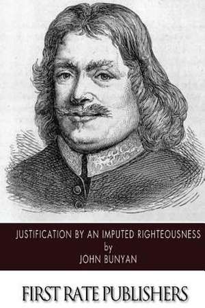 Justification by an Imputed Righteousness de John Bunyan