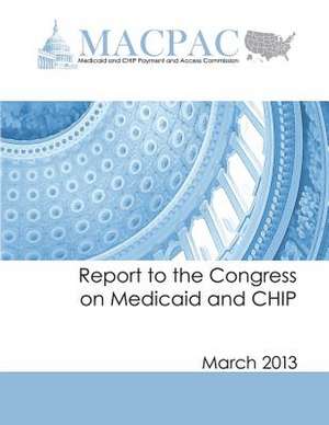 Report to the Congress on Medicaid and Chip de Medicaid and Chip Pay Access Commission