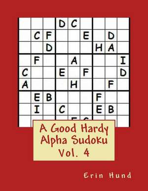 A Good Hardy Alpha Sudoku Vol. 4 de Erin Hund