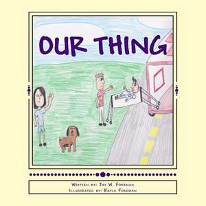 Our Thing de Jay W. Foreman