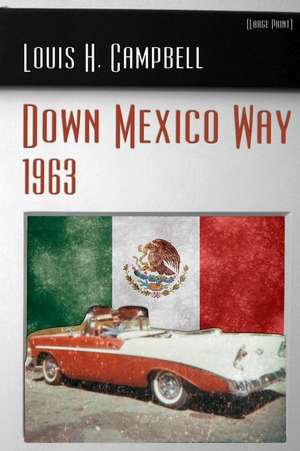 Down Mexico Way 1963 de Louis H. Campbell