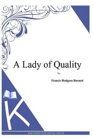 A Lady of Quality de Francis Hodgson Burnett