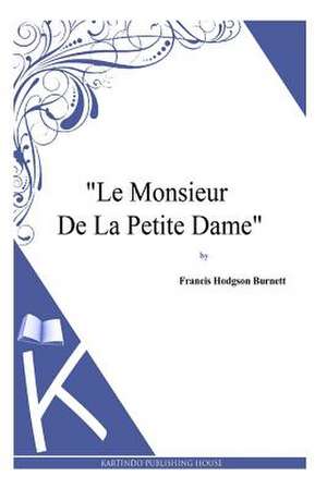 "Le Monsieur de La Petite Dame" de Frances Hodgson Burnett