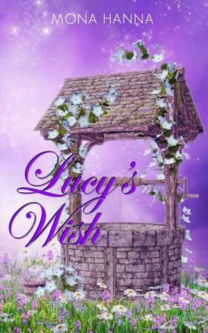 Lucy's Wish de Mona Hanna