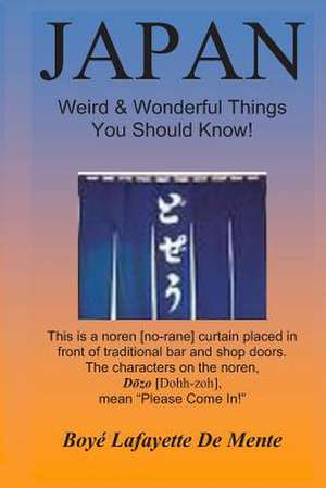 Japan Weird & Wonderful Things You Should Know! de Boye Lafayette De Mente