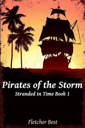 Pirates of the Storm de Fletcher Best