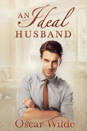 An Ideal Husband de Oscar Wilde