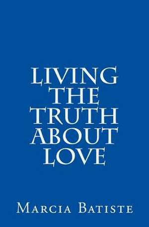 Living the Truth about Love de Wilson, Marcia Batiste Smith