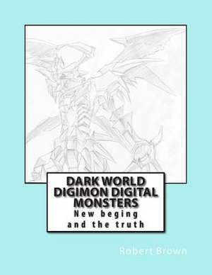 Dark World Digimon Digital Monsters de Robert Lee Brown