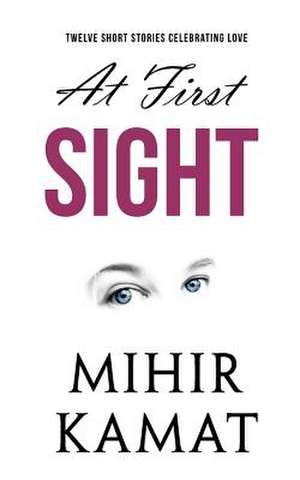 At First Sight de Mihir Kamat