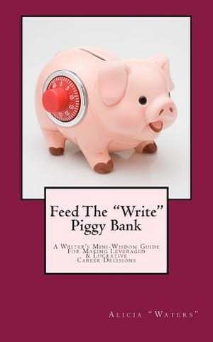 Feed the Write Piggy Bank de Alicia Waters