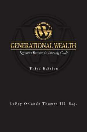 Generational Wealth de Thomas III Esq, Lafoy Orlando