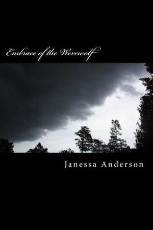 Embrace of the Werewolf de Janessa Anderson